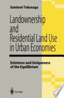 Landownership and residential land use in urban economies : existence and uniqueness of the equilibrium /