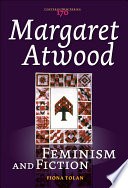 Margaret Atwood : feminism and fiction /