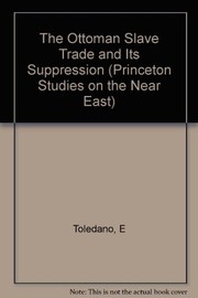 The Ottoman slave trade and its suppression, 1840-1890 /