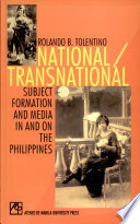 National/Transnational : subject formation, media and cultural politics in and on the Philippines /