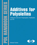 Additives for polyolefins : getting the most out of polypropylene, polyethylene and TPO /