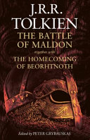 The battle of Maldon together with The homecoming of Beorhtnoth Beorhthelm's son and 'The tradition of Versification in Old English' /