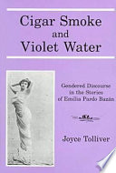 Cigar smoke and violet water : gendered discourse in the stories of Emilia Pardo Bazán /