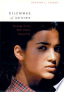 Dilemmas of desire : teenage girls talk about sexuality /