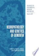 Neuropathology and Genetics of Dementia /