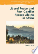 Liberal peace and post-conflict peacebuilding in Africa /