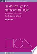 Guide through the nanocarbon jungle : buckyballs, nanotubes, graphene, and beyond /