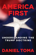 America first : understanding the Trump doctrine /