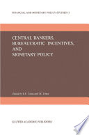 Central Bankers, Bureaucratic Incentives, and Monetary Policy /