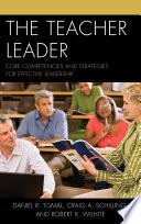 The teacher leader : core competencies and strategies for effective leadership /