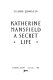 Katherine Mansfield : a secret life /