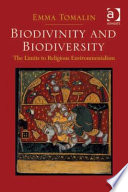 Biodivinity and biodiversity : the limits to religious environmentalism /