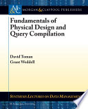 Fundamentals of physical design and query compilation /
