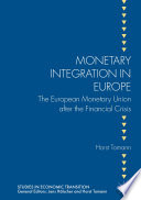 Monetary integration in Europe : The European Monetary Union after the financial crisis /