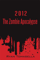 2012 : the zombie apocalypse /