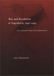 War and revolution in Yugoslavia, 1941-1945 : occupation and collaboration /