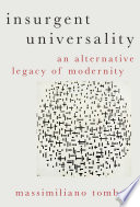 Insurgent universality : an alternative legacy of modernity /