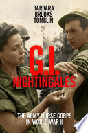 G.I. nightingales : the Army Nurse Corps in World War II /