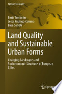 Land Quality and Sustainable Urban Forms : Changing Landscapes and Socioeconomic Structures of European Cities /