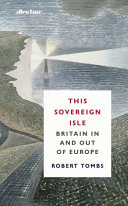 This sovereign isle : Britain in and out of Europe /