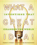 What a great idea! : inventions that changed the world /