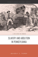 Slavery and abolition in Pennsylvania /