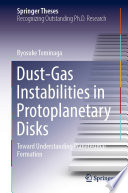 Dust-Gas Instabilities in Protoplanetary Disks : Toward Understanding Planetesimal Formation /