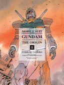 Mobile Suit Gundam : the origin /