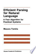 Efficient parsing for natural language : a fast algorithm for practical systems /
