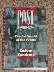 Post- to neo- : the art world of the 1980's /
