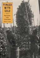 Tinged with gold : hop culture in the United States /