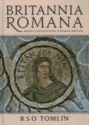 Britannia Romana : Roman inscriptions and Roman Britain /