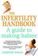 The infertility handbook : a guide to making babies /