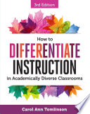 How to differentiate instruction in academically diverse classrooms /