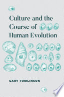 Culture and the course of human evolution /