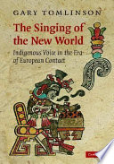 The singing of the New World : indigenous voice in the era of European contact /