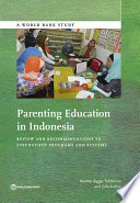 Parenting education in Indonesia : review and recommendations to strengthen programs and systems /