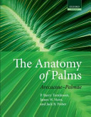 The anatomy of palms : Arecaceae-Palmae /