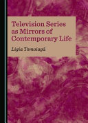 Television series as mirrors of contemporary life /