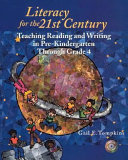 Literacy for the 21st century : teaching reading and writing in pre-kindergarten through grade 4 /