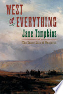 West of everything : the inner life of westerns /