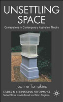 Unsettling space : contestations in contemporary Australian theatre /