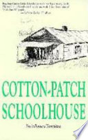 Cotton-patch schoolhouse /