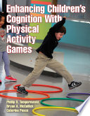 Enhancing children's cognition with physical activity games /