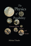 The physics of possibility : Victorian fiction, science, and gender /