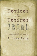 Devices and desires : a history of contraceptives in America /