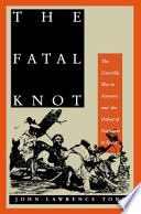 The fatal knot : the guerrilla war in Navarre and the defeat of Napoleon in Spain /