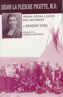 Susan La Flesche Picotte, M.D. : Omaha Indian leader and reformer /