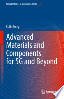Advanced Materials and Components for 5G and Beyond /