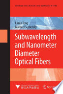 Subwavelength and Nanometer Diameter Optical Fibers /